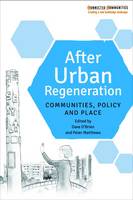 After Urban Regeneration: Communities, Policy and Place