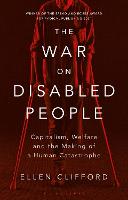 The War on Disabled People: Capitalism, Welfare and the Making of a Human Catastrophe (PDF eBook)