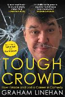 Tough Crowd: How I Made and Lost a Career in Comedy