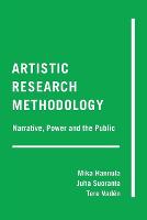 Artistic Research Methodology: Narrative, Power and the Public