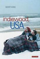 Indiewood, USA: Where Hollywood Meets Independent Cinema