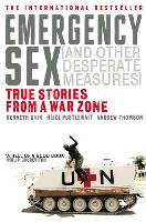Emergency Sex (And Other Desperate Measures): True Stories from a War Zone (ePub eBook)