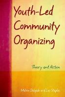 Youth-Led Community Organizing: Theory and Action (PDF eBook)