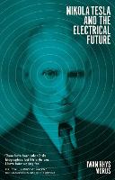 Nikola Tesla and the Electrical Future (ePub eBook)
