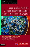Case Studies from the Medical Records of Leading Chinese Acupuncture Experts (ePub eBook)