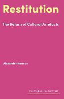 Restitution: The Return of Cultural Artefacts