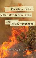 Eco-Warriors, Nihilistic Terrorists, and the Environment (PDF eBook)