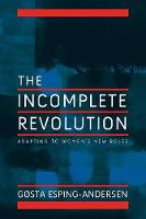 Incomplete Revolution: Adapting Welfare States to Women's New Roles