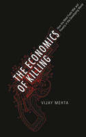 The Economics of Killing: How the West Fuels War and Poverty in the Developing World (PDF eBook)
