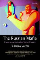 Russian Mafia, The: Private Protection in a New Market Economy