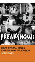 Freakshow: First Person Media and Factual Television (PDF eBook)
