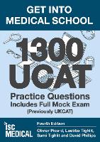 Get into Medical School - 1300 UCAT Practice Questions. Includes Full Mock Exam: (Previously UKCAT)