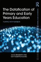 Datafication of Primary and Early Years Education, The: Playing with Numbers