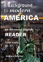 Background to modern America, A: An advanced English reader