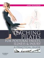 Teaching Pilates for Postural Faults, Illness and Injury (ePub eBook)