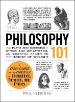  Philosophy 101: From Plato and Socrates to Ethics and Metaphysics, an Essential Primer on the History...