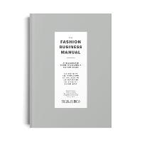 Fashion Business Manual, The: An Illustrated Guide to Building a Fashion Brand