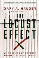 Locust Effect, The: Why the End of Poverty Requires the End of Violence