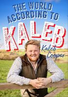  World According to Kaleb, The: THE SUNDAY TIMES BESTSELLER - worldly wisdom from the breakout star...