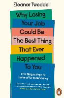 Why Losing Your Job Could be the Best Thing That Ever Happened to You (ePub eBook)