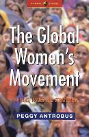 Global Women's Movement, The: Origins, Issues and Strategies