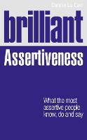 Brilliant Assertiveness: What The Most Assertive People Know, Do And Say (PDF eBook)