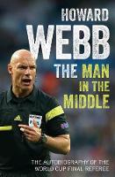 Man in the Middle, The: The Autobiography of the World Cup Final Referee