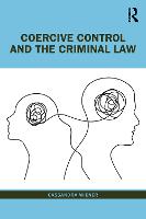Coercive Control and the Criminal Law