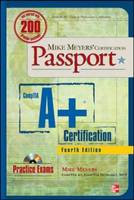 Mike Meyers' CompTIA A+ Certification Passport: Exams 220-701 and 220-702