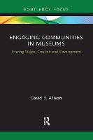 Engaging Communities in Museums: Sharing Vision, Creation and Development