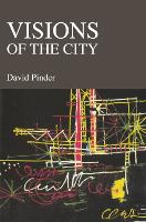 Visions of the City: Utopianism, Power and Politics in Twentieth-Century Urbanism