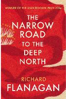 Narrow Road to the Deep North, The: Discover the Booker prize-winning masterpiece