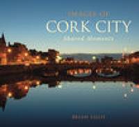 Images of Cork City: Shared Moments