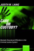 Care or Custody?: Mentally Disordered Offenders in the Criminal Justice System