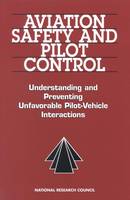 Aviation Safety and Pilot Control: Understanding and Preventing Unfavorable Pilot-Vehicle Interactions