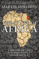 State of Africa, The: A History of the Continent Since Independence