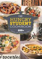 Hungry Student Cookbook, The: 200+ Quick and Simple Recipes