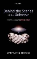 Behind the Scenes of the Universe: From the Higgs to Dark Matter (PDF eBook)