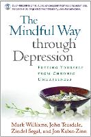 Mindful Way through Depression, First Edition, Paperback + CD-ROM, The: Freeing Yourself from Chronic Unhappiness