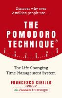 Pomodoro Technique, The: The Life-Changing Time-Management System