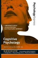 Psychology Express: Cognitive Psychology: (Undergraduate Revision Guide)