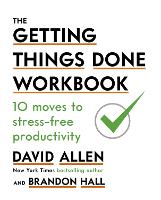 Getting Things Done Workbook, The: 10 Moves to Stress-Free Productivity
