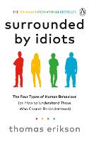  Surrounded by Idiots: The Four Types of Human Behaviour (or, How to Understand Those Who Cannot...