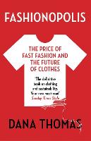 Fashionopolis: The Price of Fast Fashion and the Future of Clothes