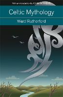 Celtic Mythology: Druids to King Arthur. With an introduction by John Matthews (ePub eBook)