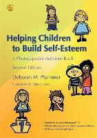 Helping Children to Build Self-Esteem: A Photocopiable Activities Book