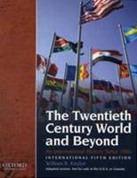 Twentieth Century and Beyond, The: An International History Since 1900, International Fifth Edition