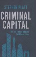 Criminal Capital: How the Finance Industry Facilitates Crime (ePub eBook)