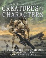  Designing Creatures and Characters: How to Build an Artist's Portfolio for Video Games, Film, Animation and...