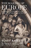 Making of Europe, The: Conquest, Colonization and Cultural Change 950 - 1350